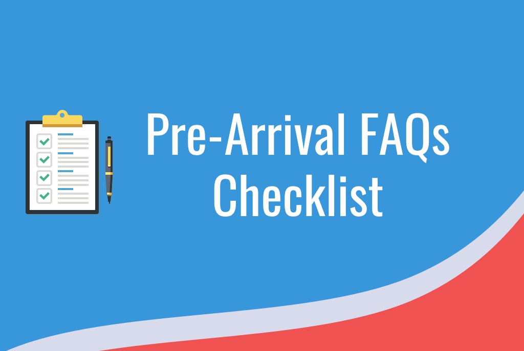 Pre-Arrival FAQs Checklist