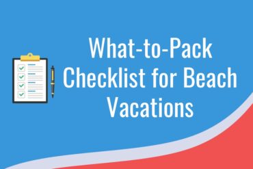 What-to-Pack Checklist for Beach Vacations